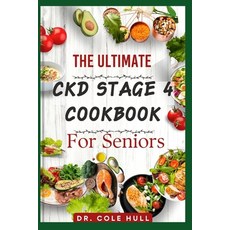 (영문도서) The Ultimate Ckd Stage 4 Cookbook for Seniors: Ovеr 60 tаѕtу Low S... Paperback, Independently Published, English, 9798879287851