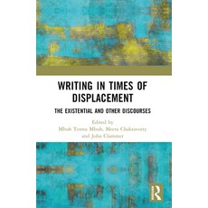 (영문도서) Writing in Times of Displacement: The Existential and Other Discourses Paperback, Routledge Chapman & Hall, English, 9781032366791