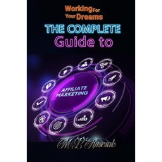 (영문도서) Working for Your Dreams: The Complete Guide to Affiliate Marketing Paperback, Trient Press, English, 9781955198929