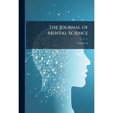 (영문도서)The Journal of Mental Science; Volume 18 Paperback, Nabu Press, English, 9781145519510