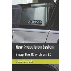 New Propulsion System: Swap the IC with an EC Paperback, Independently Published, English, 9781080017713