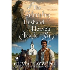 (영문도서)The Infuriating Husband Heaven Chose for Her: A Christian Historical Romance Book Paperback, Independently Published, English, 9798181156159