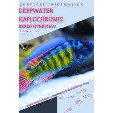 (영문도서) Deepwater Haplochromis: From Novice to Expert. Comprehensive Aquarium Fish Guide Paperback, Independently Published, English, 9798397595513