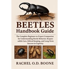 (영문도서)Beetles Handbook Guide: The Complete Beginner-to-Expert Companion for Understand... Paperback, Independently Published, English, 9798241244888