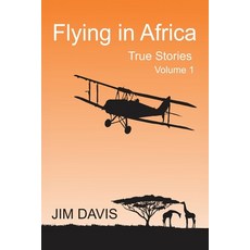 (영문도서) Flying in Africa (Vol 1): True Stories Paperback, Pilottrain, English, 9780645529890