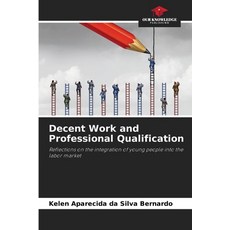 (영문도서)Decent Work and Professional Qualification Paperback, Our Knowledge Publishing, English, 9786209423192