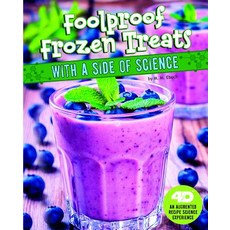 Foolproof Frozen Treats with a Side of Science: 4D an Augmented Recipe Science Experience Hardcover, Capstone Press