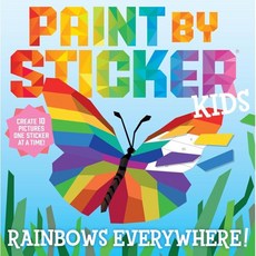 Paint by Sticker Kids: Rainbows Everywhere!: Create 10 Pictures One Sticker at a Time! ..., Workman Publishing