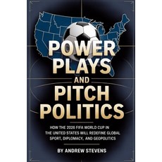 (영문도서)Power Plays and Pitch Politics: How the 2026 FIFA World Cup in the United States... Paperback, Independently Published, English, 9798243913201