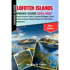 (英文圖書)Lofoten Islands Hiking Guide 2026-2027: Scenic Arctic Trails Coastal Villages ... 平裝版, Independently Published, 英文