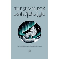 (영문도서) The Silver Fox and the Northern Lights And Other Bilingual Norwegian-English St... Paperback, Pomme Bilingual, English, 9798227916068