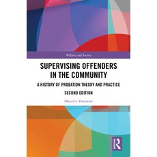 (영문도서)Supervising Offenders in the Community: A History of Probation Theory and Practice Hardcover, Routledge, English, 9781041156468 Routledge, English, 9781041156468