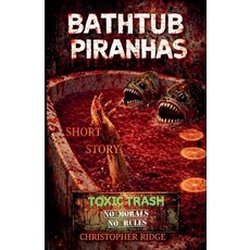 (영문도서)Bathtub Piranhas Paperback, Christopher Ridge, English, 9798235008953