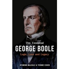 (영문도서) The Essential George Boole: Logic Love and Legacy Paperback, Mercier Press, English, 9781781178409