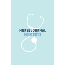 Nurse Journal Patient Quotes: A Journal to collect Quotes Memories Nurse Graduation Funny Gift Do... Paperback, Kkarla, English, 9781716210730