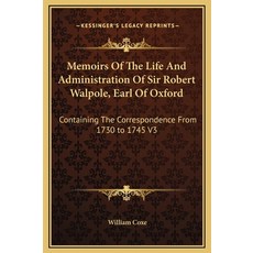 (英文圖書)Memoirs Of The Life And Administration Of Sir Robert Walpole Earl Of Oxford: Co... 精裝版, Kessinger Publishing, 英文