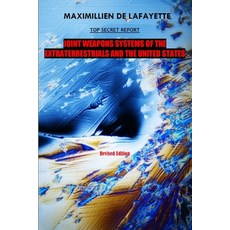 (영문도서)10th Edition. TOP SECRET REPORT. Joint Weapons Systems Of The Extraterrestrials... Paperback, Lulu.com, English, 9780359120932