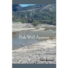 (영문도서)Fish Will Appear Paperback, San Daniel, English, 9798232221126