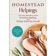 (영문도서) Homestead Helpings: Heartfelt Recipes for our Chatters Family Paperback, Independently Published, English, 9798369902226