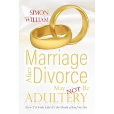 Marriage After Divorce May Not Be Adultery: Even If It Feels Like It's the Death of You You Part Paperback, Tellwell Talent, English, 9780228837299