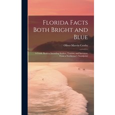 (영문도서) Florida Facts Both Bright and Blue: A Guide Book to Intending Settlers Tourists and Investo... Hardcover, Legare Street Press, English, 9781020650413