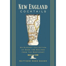 (영문도서) New England Cocktails: An Elegant Collection of Over 100 Recipes Inspired by New England Hardcover, Cider Mill Press, English, 9781646434596