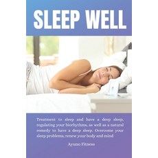 Sleep Well: Treatment to sleep and have a deep sleep regulating your biorhythms as well as a natur... Paperback, Independently Published, English, 9798595534246