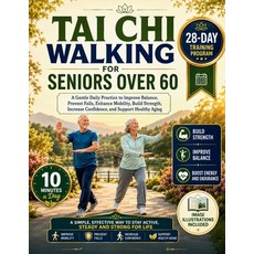 (영문도서)Tai CHI Walking for Seniors Over 60: A Gentle Daily Practice to Improve Balance ... Paperback, Independently Published, English, 9798189992094 Independently Published, English, 9798189992094