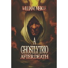 (영문도서)A Ghostly Trio: Three Ghost Stories Paperback, English, 9781073756940, Independently Published