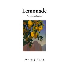 (영문도서) Lemonade: A Poetry Collection Paperback, Anouk Koch, English, 9783952613702