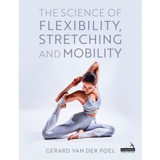 (영문도서)The Science of Flexibility Stretching and Mobility Paperback, Handspring Publishing, English, 9781805017547