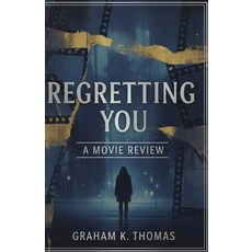(영문도서)Regretting You: A Movie Review Paperback, Independently Published, English, 9798271647291