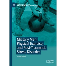 (外文書)Military Men Physical Exercise and Post-Traumatic Stress Disorder Hardcover, Palgrave MacMillan, English