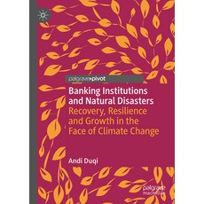(영문도서) Banking Institutions and Natural Disasters: Recovery Resilience and Growth in the Face of Cl... Hardcover, Palgrave MacMillan, English, 9783031363702