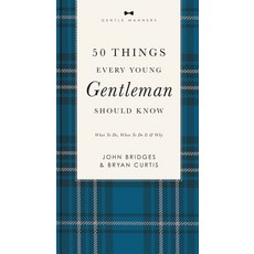 (영문도서) 50 Things Every Young Gentleman Should Know Revised and Expanded: What to Do When to Do It ... Paperback, Harper Horizon, English, 9781401603823