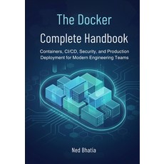 (영문도서)The Docker Complete Handbook: Containers CI/CD Security and Production Deploy... Paperback, Independently Published, English, 9798276445984