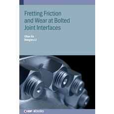 (영문도서) Fretting Friction and Wear at Bolted Joint Interfaces Hardcover, Institute of Physics Publis..., English, 9780750362122