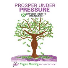 (영문도서)Prosper Under Pressure: 8 Ways Women Level Up to Make More Money Paperback, Independently Published, English, 9781794131255