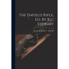 (영문도서) The Enfield Rifle Ed. By R.c. Stewart Paperback, Legare Street Press, English, 9781021313409