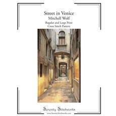 Street in Venice Cross Stitch Pattern - Mitchell Wolf: Regular and Large Print Cross Stitch Pattern Paperback, Independently Published