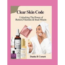 (영문도서)Clear Skin Code: Unlocking The Power of Retinol Vitamin C & Snail Mucin Paperback, Independently Published, English, 9798298314497