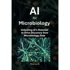 (영문도서)AI for Microbiology: Unlocking AI's Potential to Drive Discovery from Microbiolo... Paperback, Independently Published, English, 9798265280190