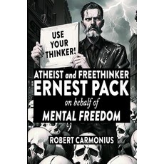 (영문도서) ATHEIST and FREETHINKER ERNEST PACK on behalf of Mental Freedom Paperback, Ragnar Redbeard, English, 9789198777642