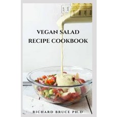 Vegan Salad Recipe Cookbook: Best Vegan Salad Cookbook Ever For Beginners: Everything You Need To Kn... Paperback, Independently Published, English, 9798693844674
