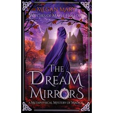 (영문도서)The Dream Mirrors: A Metaphysical Mystery of Magick Paperback, Inner Realms Publishing, English, 9798990088252