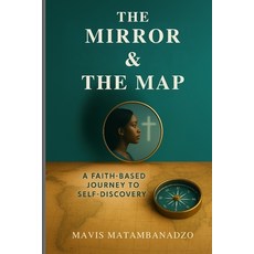 (英文圖書)The Mirror and The Map: A Faith-Based Journey to Self-Discovery 平裝版, Independently Published, 英文