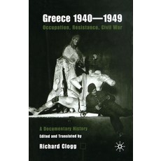 Greece 1940-1949: Occupation Resistance Civil War: A Documentary History Paperback, Palgrave MacMillan, English, 9781349641895