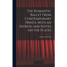 (영문도서) The Romantic Ballet From Contemporary Prints With an Introd. and Notes on the Plates Hardcover, Hassell Street Press, English, 9781014219244