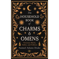(英文圖書)The Household Book of Charms and Omens: Victorian Myths Fables and Folklore 平裝版, Wyrd Books, 英文