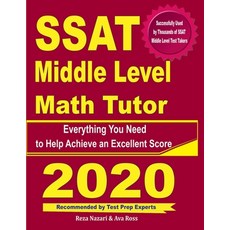 SSAT Middle Level Math Tutor:Everything You Need to Help Achieve an Excellent Score, Effortless Math Education
